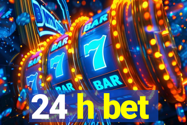 24 h bet